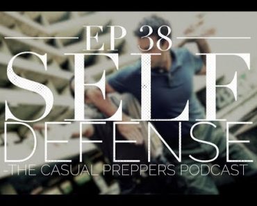 Prepper Self Defense – Ep – 38 – The Casual Preppers Podcast