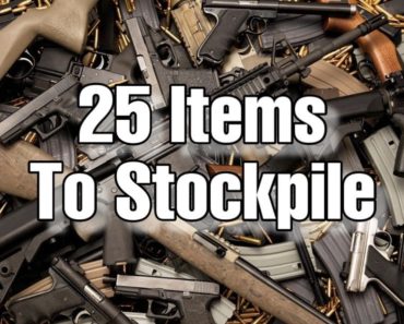 25 Items Every Prepper Should Stockpile / Hoard
