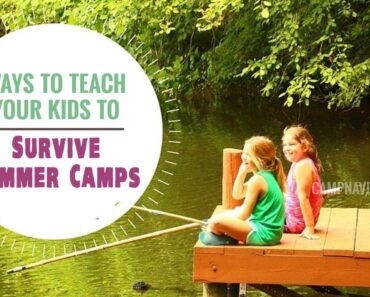 Ways To Teach Your Kids To Survive Summer Camps | CampNavigator
