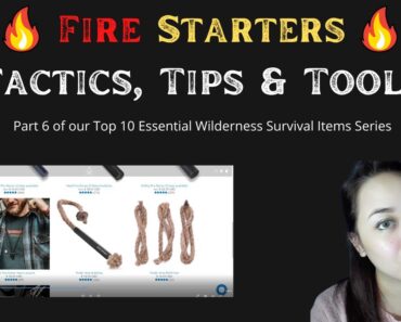 Fire Starters | Tactics, Tips & Tools For Survival |  Essential Wilderness Survival Items Series