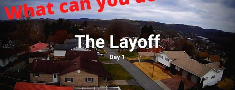 LAYOFF MOTIVATION Day 1 After Layoff How to Survive West Virginia Urban Homestead Adventure