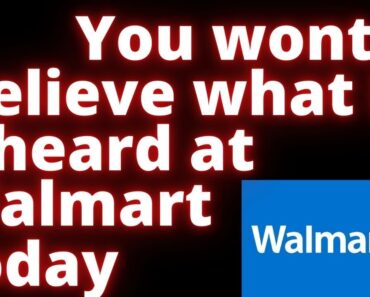You wont believe what I heard at Walmart today