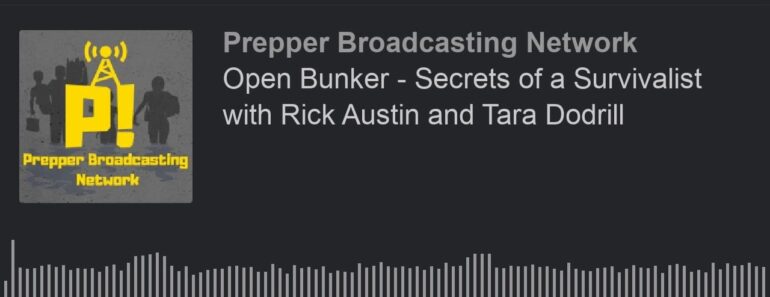 Open Bunker – Secrets of a Survivalist with Rick Austin and Tara Dodrill Open Bunker – Secrets of a Survivalist with Rick Austin and Tara Dodrill