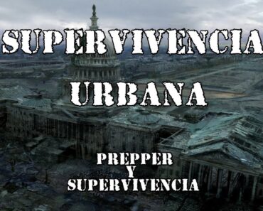 SUPERVIVENCIA URBANA – 3 Claves para Supervivencia Urbana – Prepper y Supervivencia