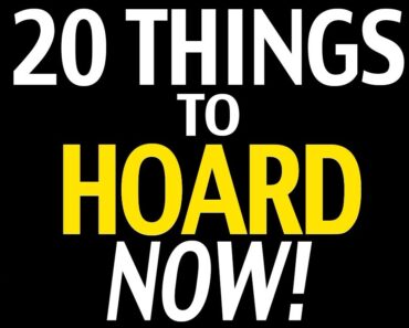 20 Things EVERY Prepper Should Hoard NOW!