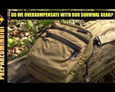 Do We Over Compensate With Our Outdoor/Survival Gear? – Preparedmind101