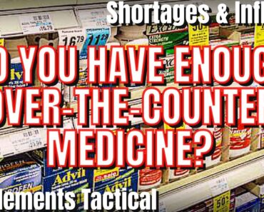 OVER THE COUNTER MEDICINE – PREPPING FOR INFLATION AND SHORTAGES – PREPPER PANTRY – DIESEL SHORTAGE