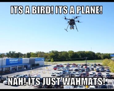 WALMART WILL DROP YOUR GROCERIES OFF TO YOU VIA DRONE