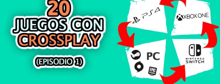 20 Videojuegos con CROSSPLAY para Playstation, Nintendo, Xbox y PC [Juego Cruzado: Episodio 1]