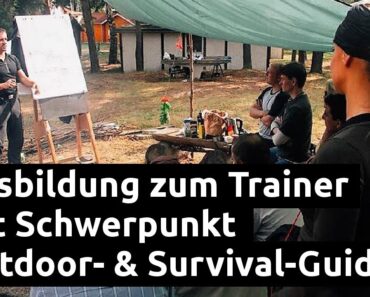 Survival-Trainer werden! Ausbildung zum Trainer mit Schwerpunkt Outdoor- & Survival-Guide
