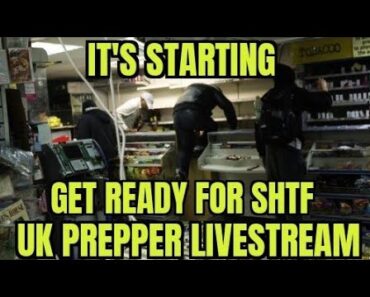 Its Starting-GET READY FOR SHTF-UK Prepper Livestream