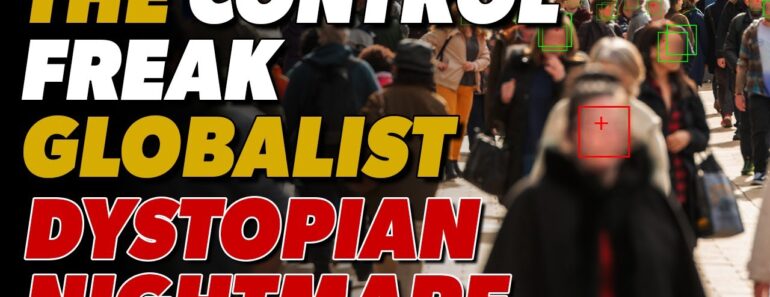 The Globalist Dystopian Nightmare