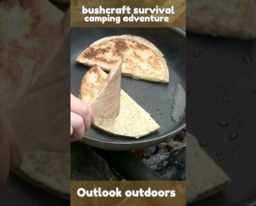 Campfire quesadillas || Make something in forest #adventure #survival #camping #outdoors #bushcraft